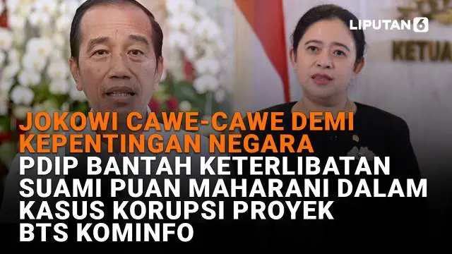 Mulai dari Jokowi yang cawe-cawe demi kepentingan negara hingga PDIP yang bantah keterlibatan suami Puan Maharani dalam korupsi proyek BTS Kominfo, berikut sejumlah berita menarik News Flash Liputan6.com.