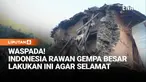 Penelitian dari British Antarctic Survey mengungkap bahwa gempa bumi tidak dapat diprediksi terutama di kawasan aktif dan rawan. Fokus menghadapi resiko ini dengan membangun bangunan tahan gempa, perencanaan kota, dan kesadaran risiko.