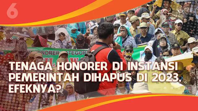 Wacana penghapusan tenaga honorer disampaikan MenPAN-RB Tjahjo Kumolo. Tjahjo menjelaskan sesuai aturan, pada tahun 2023 sudah tidak ada tenaga honorer di lingkungan instansi pemerintah. Lalu apa efeknya?