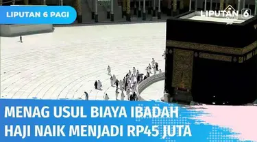 Pemerintah mengusulkan kenaikan biaya perjalanan ibadah haji menjadi Rp 45 juta dari sebelumnya Rp 44,3 juta. Sejumlah faktor yang mempengaruhi kenaikan tersebut di antaranya adalah kurs dollar, pajak, dan pandemi Covid-19.