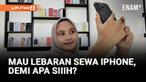Momen Lebaran membawa berkah bagi bisnis persewaan iPhone di Boyolali, Jawa Tengah. Omzet meningkat lebih dari 50%!