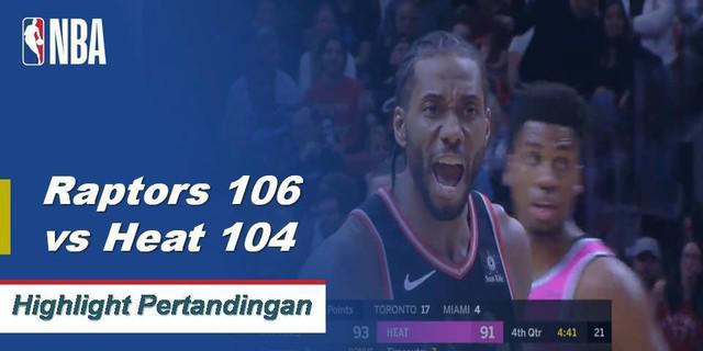 Cuplikan Hasil Pertandingan NBA : Raptors 106 vs Heat 104