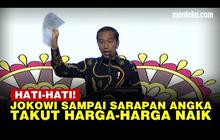 VIDEO: Khawatir Harga Barang Naik, Jokowi Bilang "Saya Sarapan Angka-Angka"