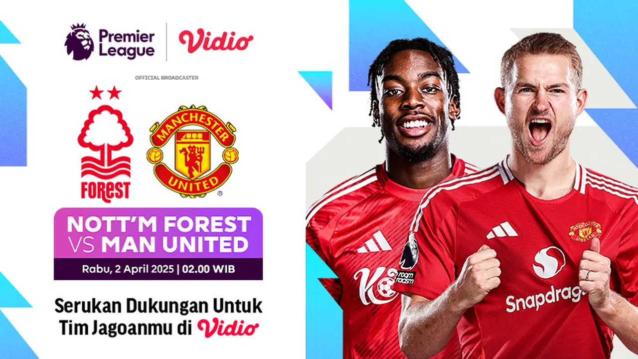 Live Stream Liga Inggris: Nottingham Forest vs Manchester United di Vidio