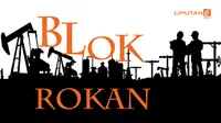 banner Blok Rokan (Liputan6.com/Triyasni)