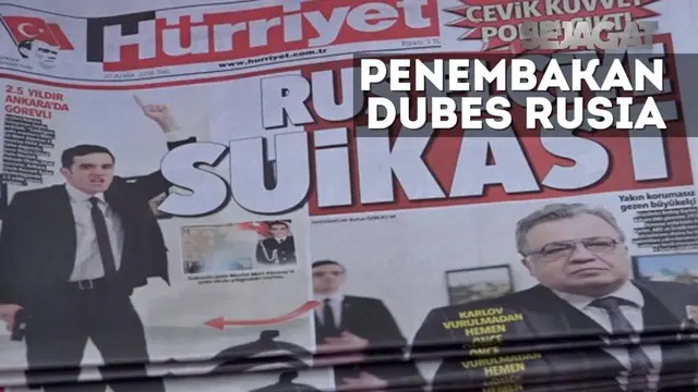 Masyarakat Turki memberikan pendapat atas penembakan Dubes Rusia yang bisa saja memberikan kondisi buruk untuk negaranya.