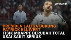Mulai dari Presiden LaLiga dukung Patrick Kluivert hingga fisik Mbappe berubah total setelah sakit serius di News Flash Sport Liputan6.com.