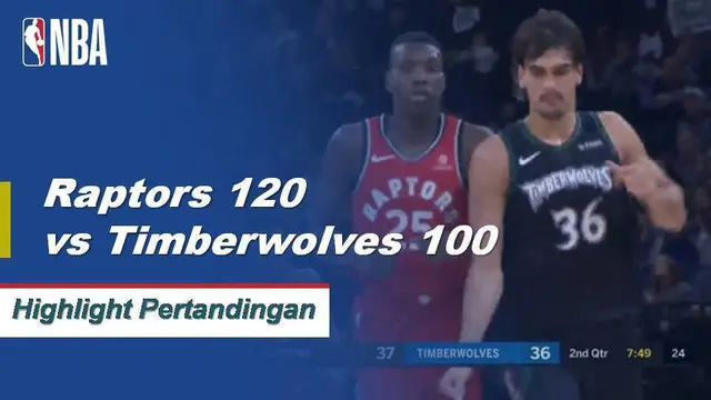 Cuplikan Hasil Pertandingan NBA : Raptors 120 Vs Timberwolves 100