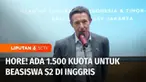 Untuk Anda yang berencana melanjutkan studi dengan bea siswa ke luar negeri ada 1.500 kuota bea siswa gratis yang ditawarkan secara global untuk kuliah di Inggris. Persiapkan diri Anda.