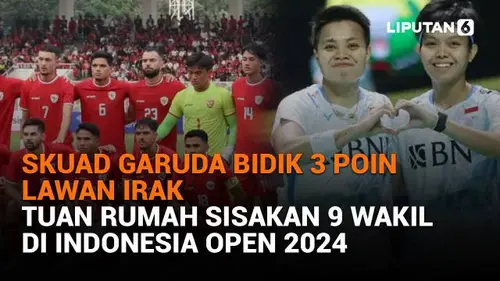 Skuad Garuda Bidik 3 Poin Lawan Irak, Tuan Rumah Sisakan 9 Wakil di Indonesia Open 2024