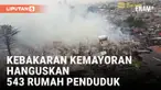 543 Rumah Terbakar di Pemukiman Padat Penduduk Kemayoran