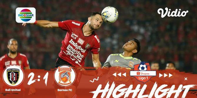 VIDEO: Highlights Liga 1 2019, Bali United Vs Borneo FC 2-1