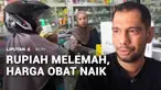 Sementara itu dampak pelemahan nilai tukar Rupiah terhadap Dolar AS membuat harga obat naik. Di tengah kenaikan harga obat, Presiden Prabowo Subianto memberi janji akan mengusahakan harga obat semurah-murahnya agar mampu dibeli masyarakat.