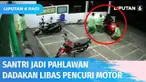 Aksi heroik merekam sejumlah santri di Pasuruan yang menggagalkan aksi percobaan pencurian sepeda motor di sebuah minimarket. Pelaku yang sedang beraksi mencuri motor langsung diterjang para santri hingga pencuri tersungkur dan gagal mencuri motor.