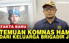 VIDEO: Temuan Komnas HAM dari Keluarga Brigadir J, Banyak Foto & Video Belum Diungkap