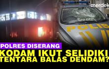 VIDEO: Kodam Hasanuddin Selidiki Dugaan Anggota TNI Serang Markas Polisi di Makassar