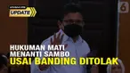 Pengadilan Tinggi DKI Jakarta telah membacakan putusan terhadap upaya banding vonis hukuman mati terhadap Eks Kadiv Propam Polri Ferdy Sambo. Hal ini dikarenakan hakim meyakini Ferdy Sambo bersalah dalam kasus pembunuhan Brigadir Yosua dan Hukuman ma...