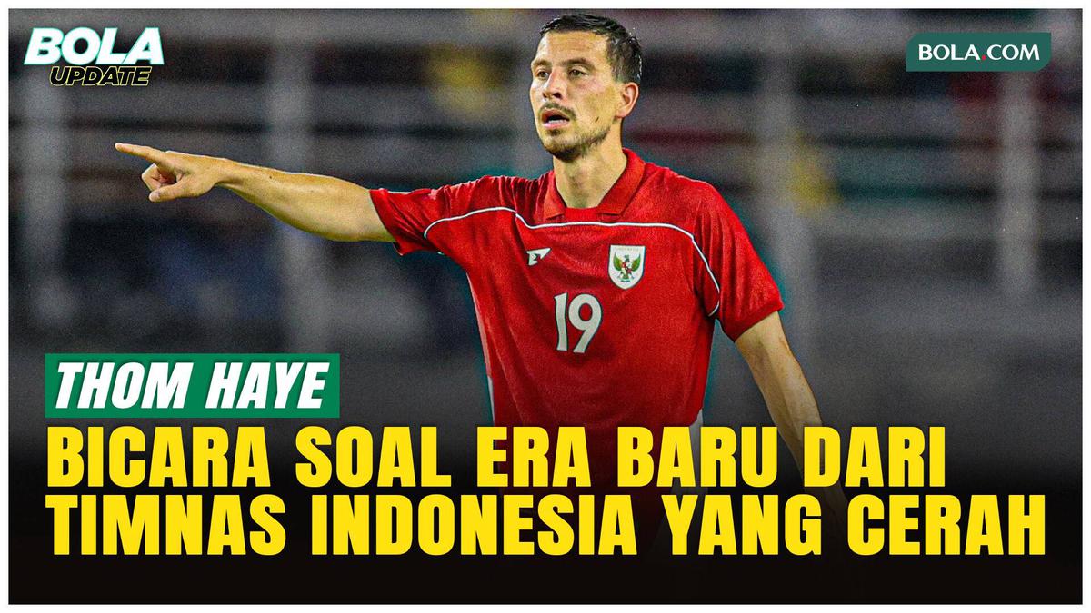 Thom Haye Bicara Era Baru Timnas Indonesia, Hingga Puji Penampilan Beckham