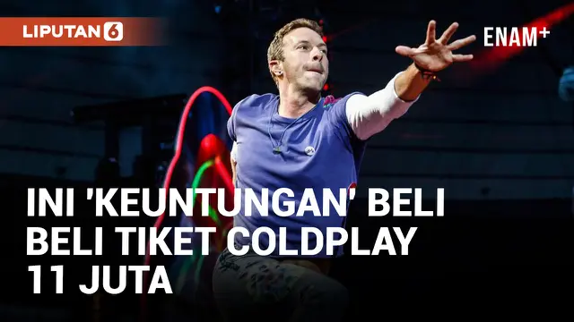 Nyeleneh, Ini 'Keuntungan' Beli Tiket Coldplay Rp 11 Juta!
