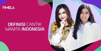 Definisi Cantik Perempuan Indonesia Menurut Anelies Praramadhani dan Kevin Liliana