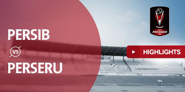 VIDEO: Highlights Piala Presiden 2019, Persib Vs Perseru 4-0