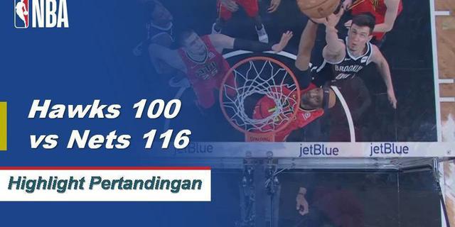 Cuplikan Pertandingan NBA : Hawks 100 VS Nets 116
