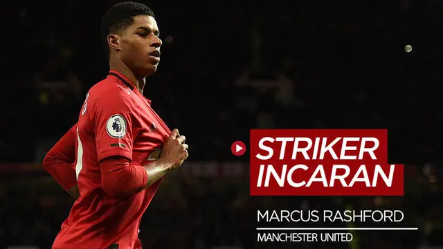 VIDEO: 3 Striker Incaran Man. United Pengganti Marcus Rashford