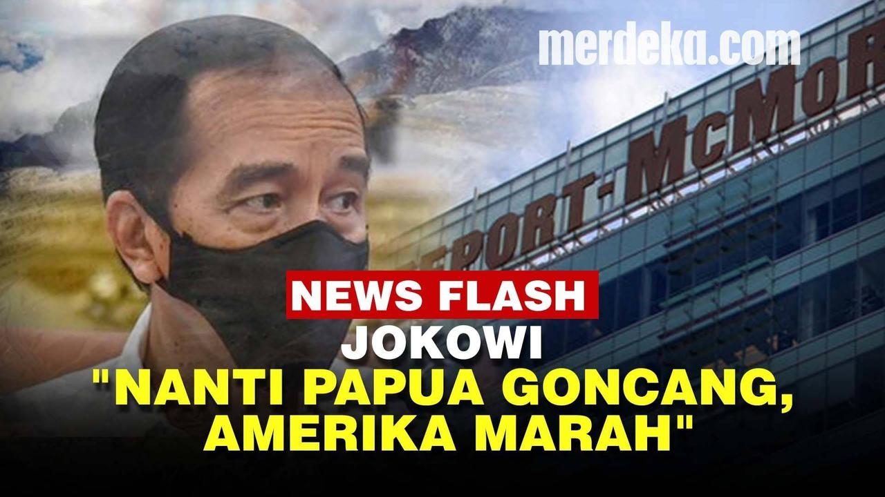 VIDEO: Ngeri! Jokowi Terima Cerita Menakutkan Saat Putuskan Ambil Saham Freeport