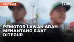 Aksi melawan arah di jalanan kerap kali meresahkan pengendara yang tertib berlalu lintas. Sebagian pengendara terkadang berniat menegur namun justru menuai amarah pelanggar. Seperti baru-baru ini terjadi di Palu, Sulawesi Tengah.