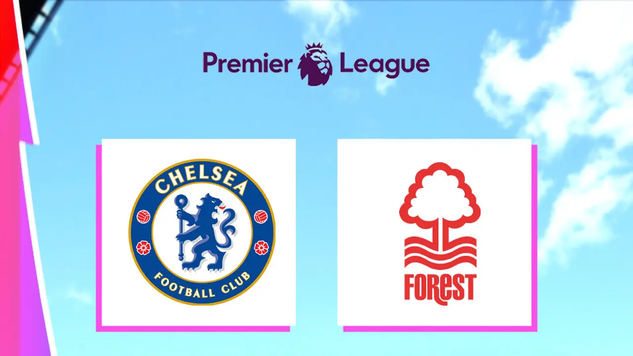 Liga Inggris - Chelsea Vs Nottingham Forest