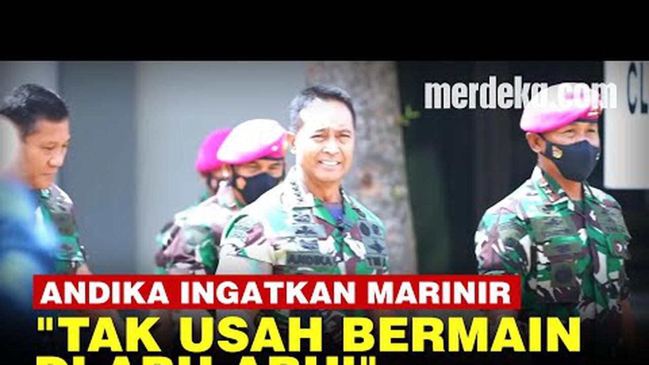 VIDEO: Panglima TNI Andika Ingatkan Korps Marinir Tak Main di Area Abu-Abu, Ada Apa?