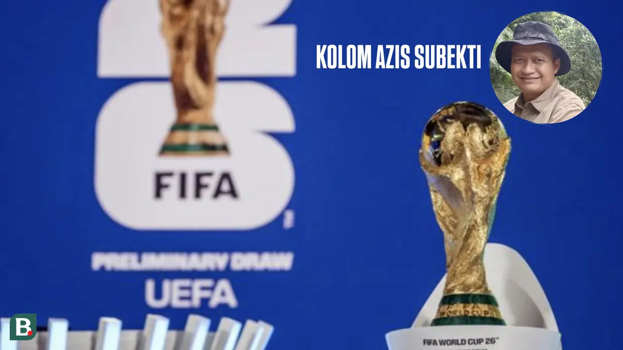 Kolom Azis Subekti: Piala Dunia kembalikan jadi tontonan rakyat.