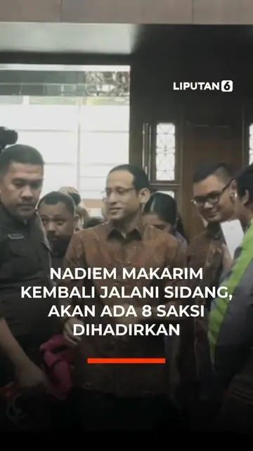 Nadiem Makarim Kembali Jalani Sidang, Akan Ada 8 Saksi Dihadirkan