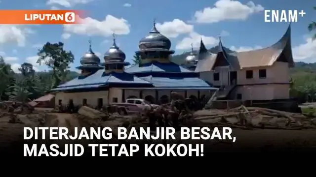 Cerita Masjid Tetap Berdiri Usai Diterjang Banjir Besar