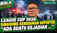 Blak-blakan Bos I.League Singgung Kerusuhan Suporter Jelang League Cup 2026: Ada Suatu Kejadian ...