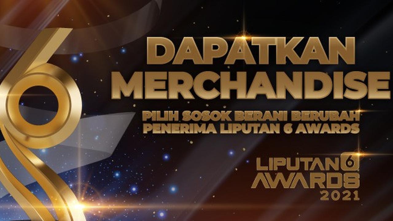 Pilih Sosok Berani Berubah Penerima Liputan6 Awards 2021