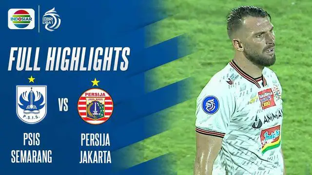 Berita Video, Highlights BRI LIga 1 antara PSIS Semarang Vs Persija Jakarta pada Kamis (6/1/2022)