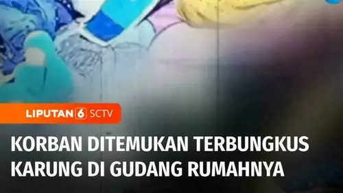VIDEO: Tragis! Anak Perempuan 9 Tahun Tewas Terbungkus Karung