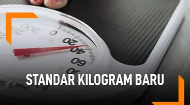 Ini Definisi Standar Kilogram Baru Yang Ditetapkan BSN