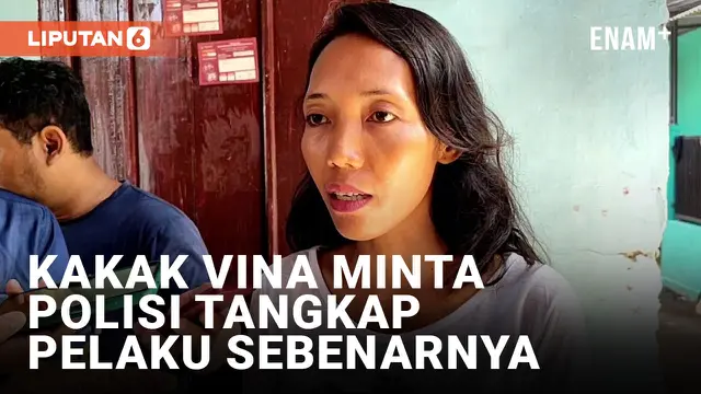 Kakak Vina Yakin 3 DPO Masih Bebas Berkeliaran