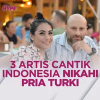 3 Artis Cantik Tanah Air Menikah dengan Pria Turki
