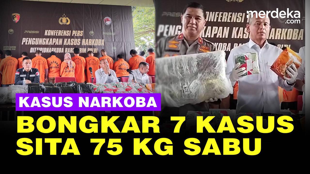 VIDEO: Bareskrim Polri Bongkar 7 Kasus Narkoba dan Sita 75 kilogram Sabu