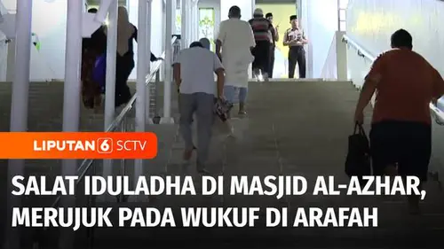 VIDEO: Live Report: Pelaksanaan Salat Iduladha di Masjid Al-Azhar Merujuk pada Wukuf di Arafah