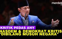 VIDEO: AHY Sebut PKS, NasDem, Demokrat Kalau Kritis Dibilang Musuh Negara!