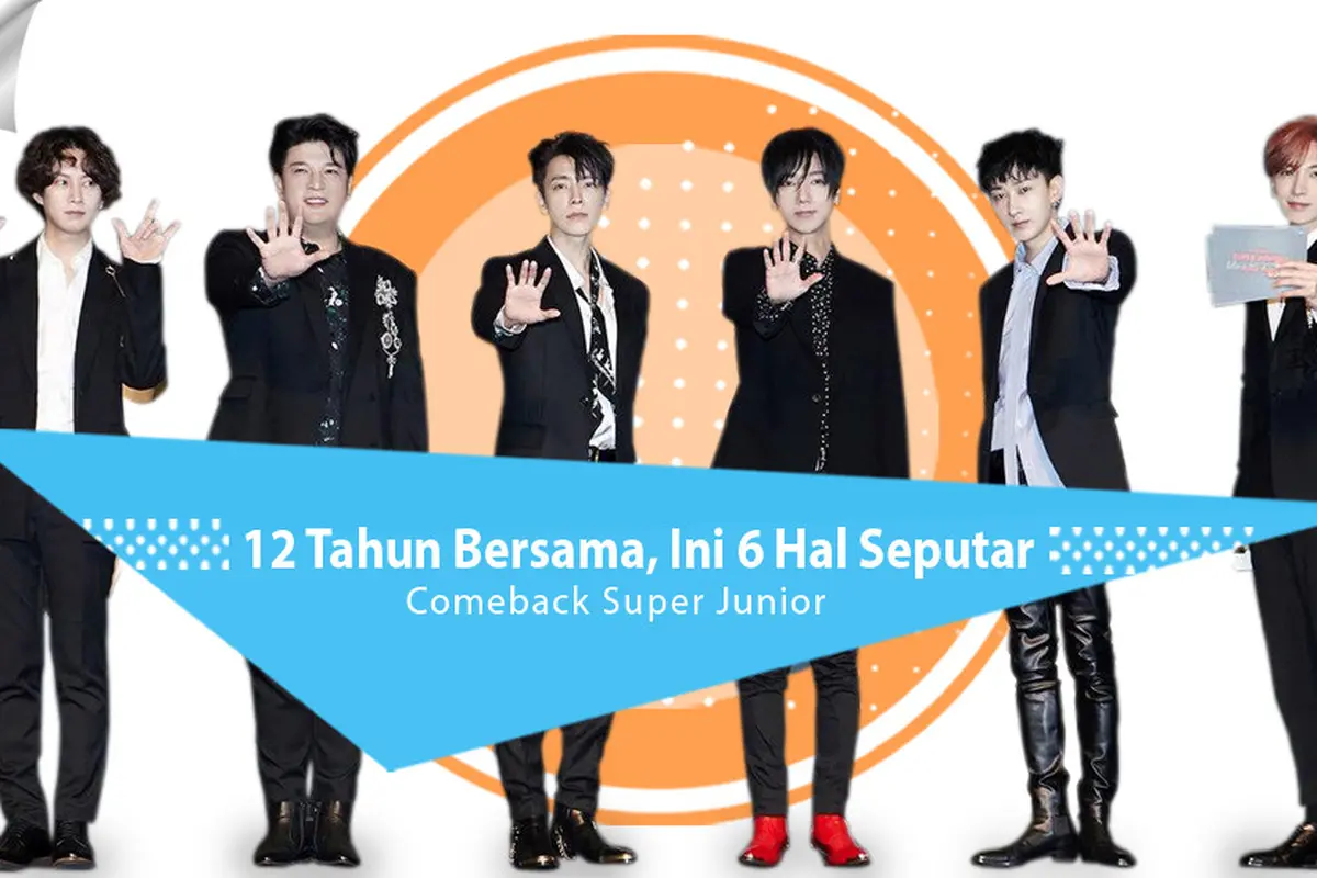 [Bintang] 12 Tahun Bersama, Ini 6 Hal Seputar Comeback Super Junior