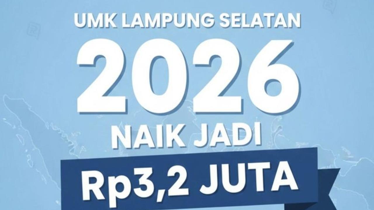 Resmi Ditetapkan, UMK Lampung Selatan 2026 Naik Signifikan Jadi Rp3,2 Juta