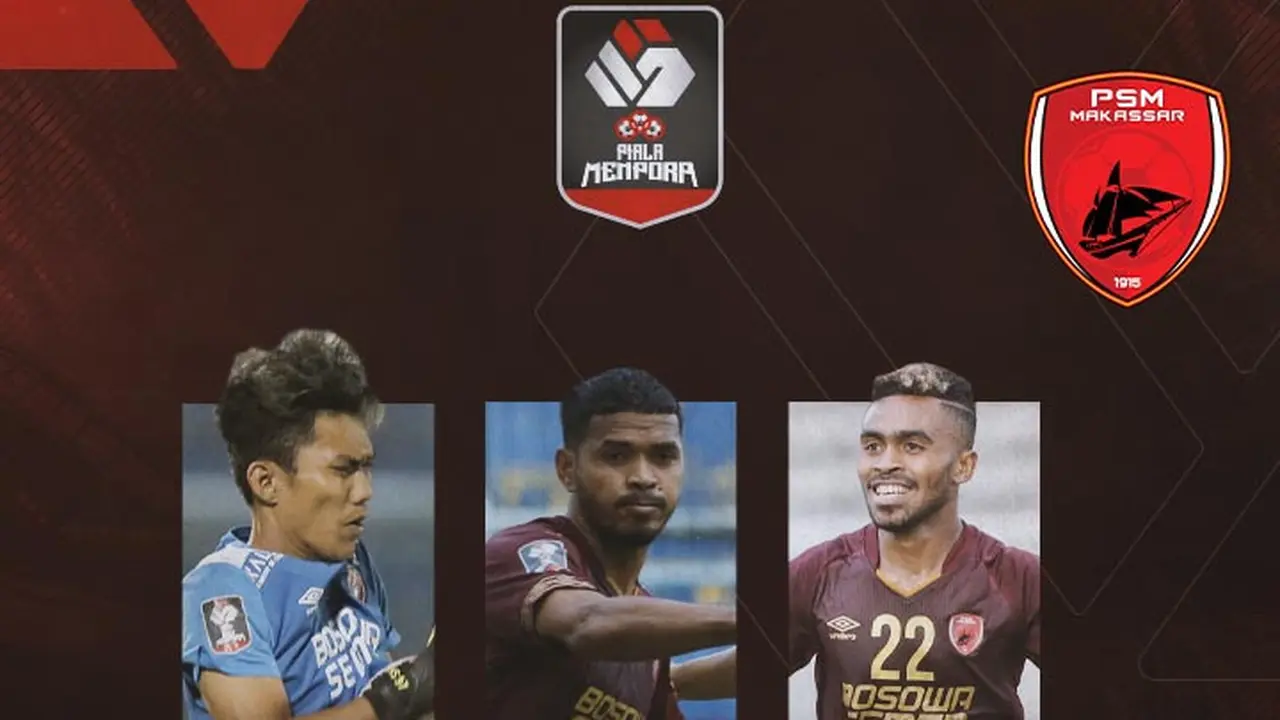 Piala Menpora - PSM Makassar, Hilman Syah, Hasim Kipuw, Yakob Sayuri