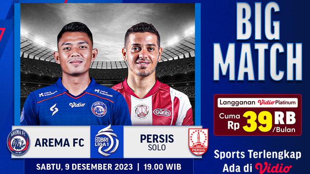 Jadwal dan Live Streaming BRI Liga 1 Arema vs Persis di Vidio