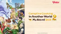 Campfire Cooking in Another World with My Absurd Skill Season 2 tayang di Vidio (Dok. IMDb0