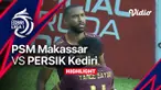 Berita video highlights BRI Liga 1, PSM menang 2-1 atas Persik Kediri, Minggu (19/2/23)